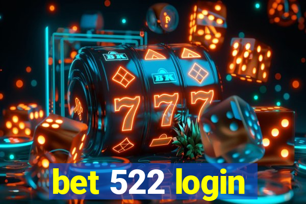 bet 522 login